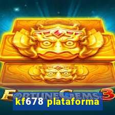 kf678 plataforma